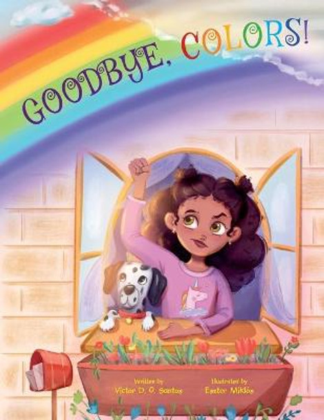 Goodbye, Colors!: Children's Picture Book Victor Dias de Oliveira Santos 9781649621214