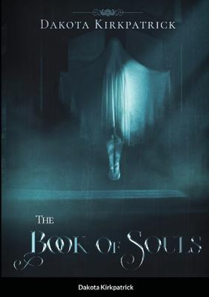 The Book of Souls by Dakota Kirkpatrick