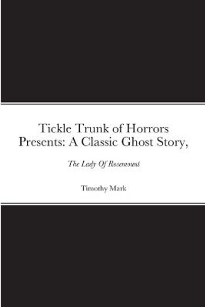 Tickle Trunk of Horrors Presents by Timothy Mark