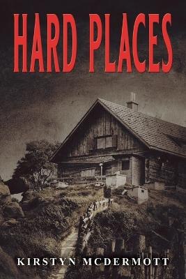 Hard Places by Kirstyn McDermott