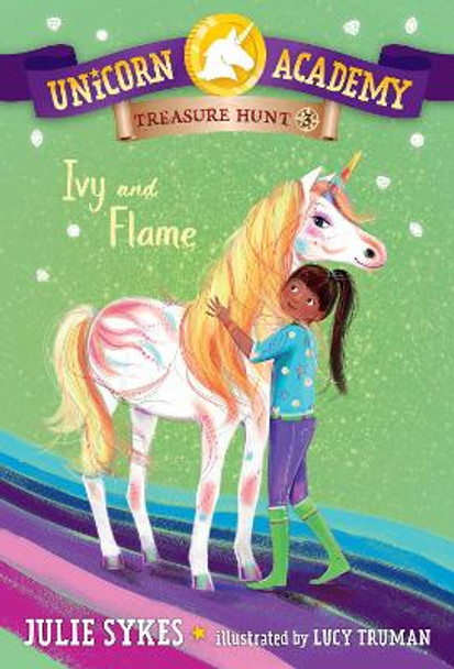 Unicorn Academy Treasure Hunt #3: Ivy and Flame Julie Sykes 9780593571484