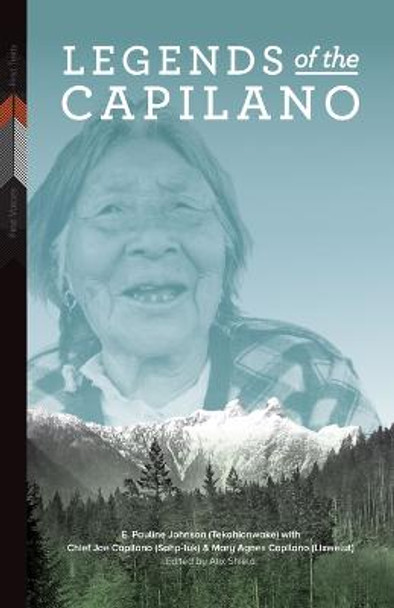 Legends of the Capilano E Pauline Johnson (Tekahionwake) 9781772840209