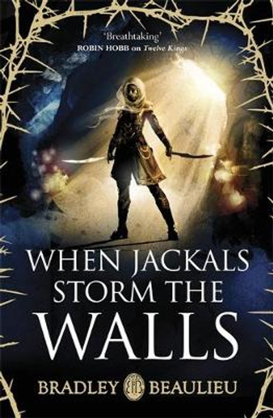 When Jackals Storm the Walls Bradley Beaulieu 9781473223639