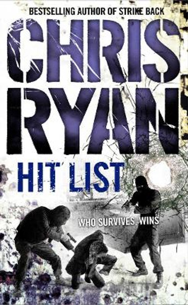 Hit List: an explosive thriller from the Sunday Times bestselling author Chris Ryan Chris Ryan 9780099460145