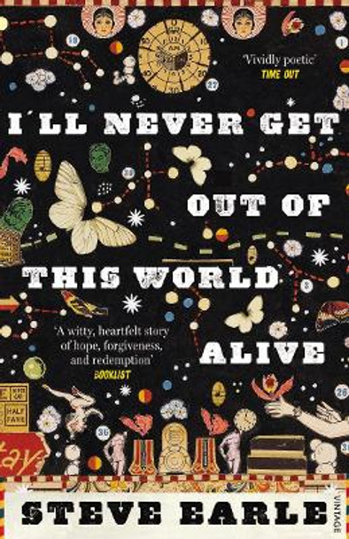 I'll Never Get Out of this World Alive by Steve Earle