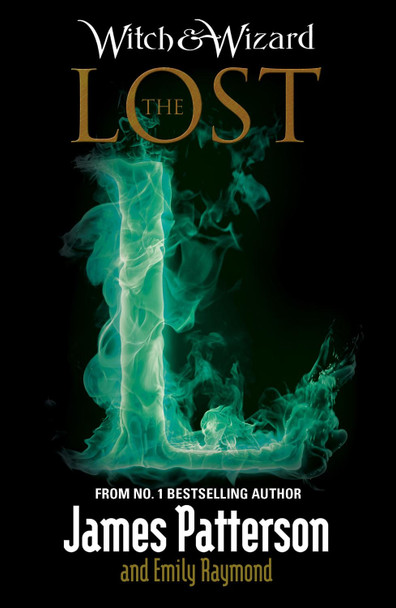 Witch & Wizard: The Lost: (Witch & Wizard 5) James Patterson 9780099567769