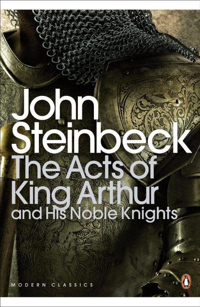 The Acts of King Arthur and his Noble Knights Mr John Steinbeck 9780141186306