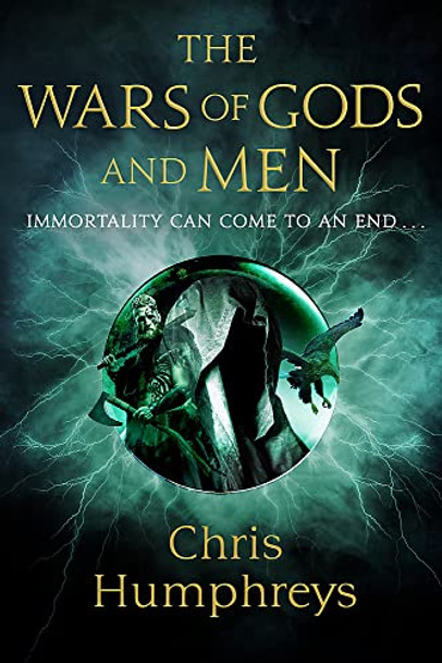 The Wars of Gods and Men Chris Humphreys 9781473226098