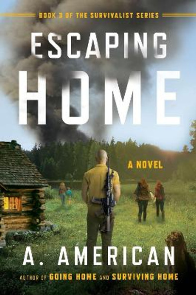 Escaping Home: A Novel A. American 9780142181294