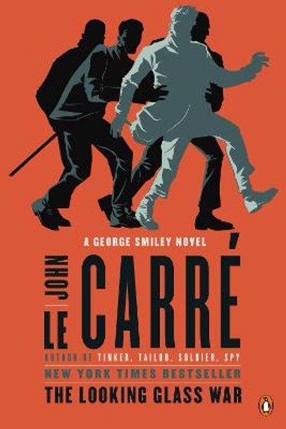 The Looking Glass War: A George Smiley Novel John le Carre 9780143122593