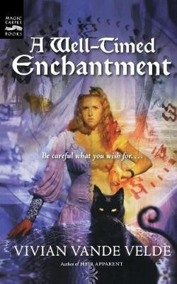Well-timed Enchantment Vivian Vande Velde 9780152049195