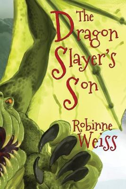 The Dragon Slayer's Son Robinne Weiss 9780473388577