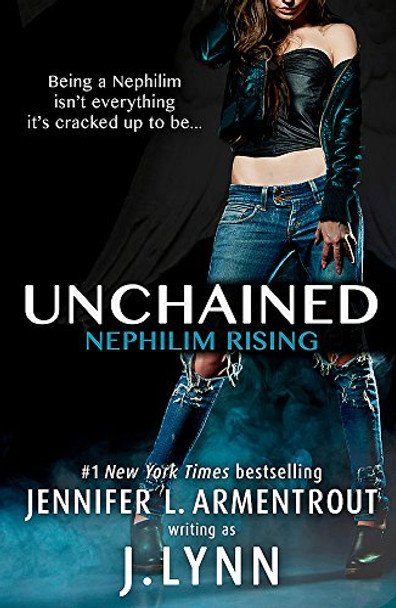 Unchained (Nephilim Rising) Jennifer L. Armentrout 9781473615939