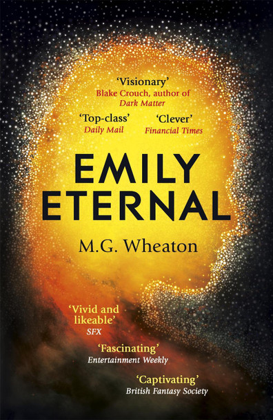 Emily Eternal: A compelling science fiction novel from an award-winning author M. G. Wheaton 9781473681972