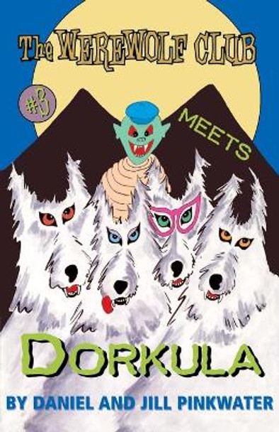 The Werewolf Club Meets Dorkula by Daniel Pinkwater The Werewolf Club Meets Dorkula by Daniel Pinkwater