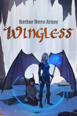 Wingless by Better Hero Army