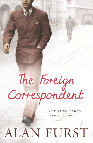 The Foreign Correspondent Alan Furst 9780753822302