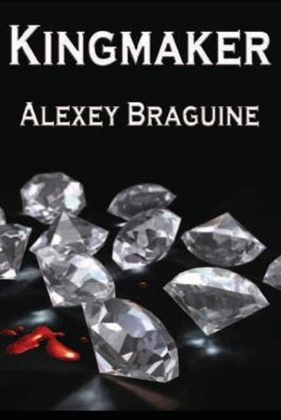 Kingmaker by Alexey Braguine