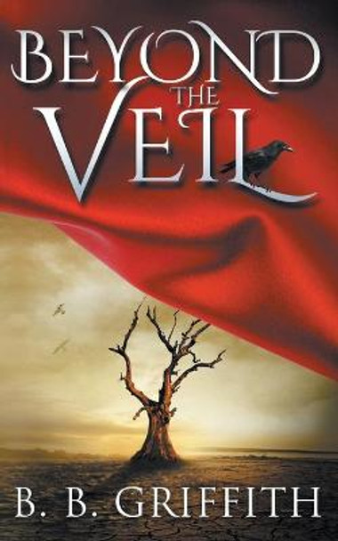 Beyond the Veil (Vanished, #2) B B Griffith 9780989940092