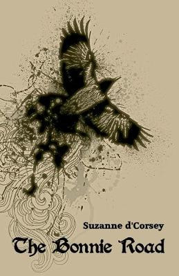 The Bonnie Road by Suzanne D'Corsey