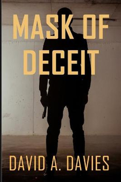 Mask of Deceit David A Davies 9780997472707