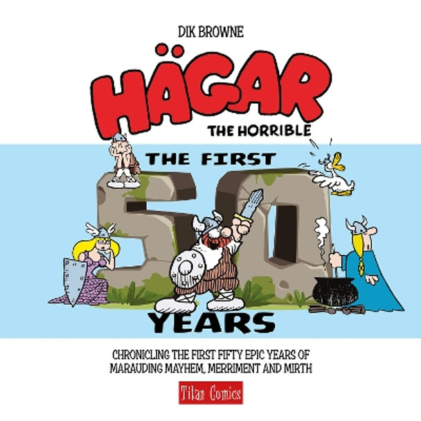 Hagar the Horrible: The First 50 Years Dik Browne 9781787741454