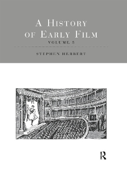 A History of Early Film V3 Stephen Herbert 9781032513416
