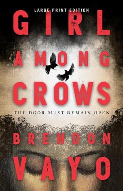 Girl Among Crows Brendon Vayo 9780744306613