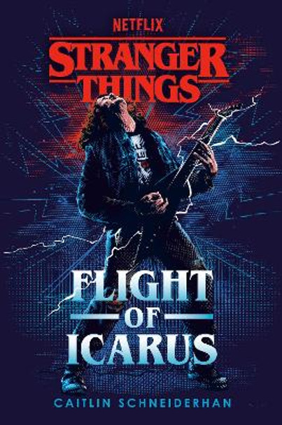 Stranger Things: Flight of Icarus Caitlin Schneiderhan 9781529136012