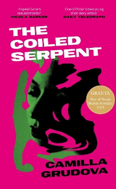 The Coiled Serpent: from the Women's Prize-listed author of CHILDREN OF PARADISE Camilla Grudova 9781838956356