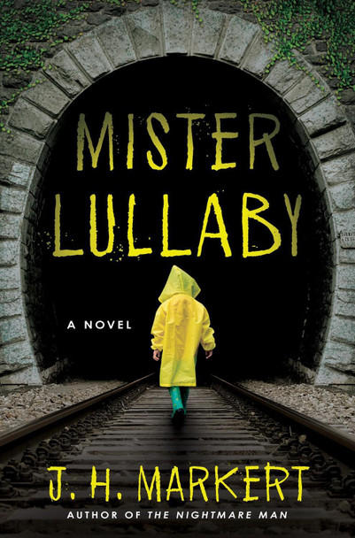 Mister Lullaby: A Novel J. H. Markert 9781639105472 Mister Lullaby: A Novel J. H. Markert 9781639105472