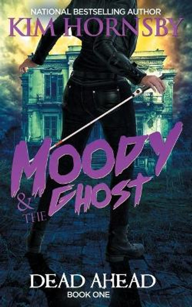 Moody & The Ghost - DEAD AHEAD Kim Hornsby 9781096879336