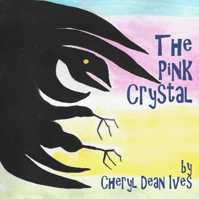 The Pink Crystal by Cheryl Dean Ives