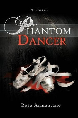 Phantom Dancer Rose Armentano 9781479760565