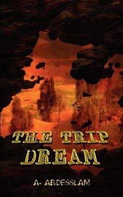 The Trip Dream by A. ABDESSLAM