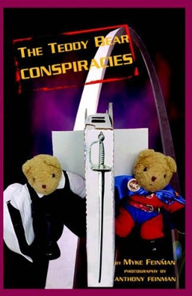 The Teddy Bear Conspiracies Myke Feinman 9781413440706