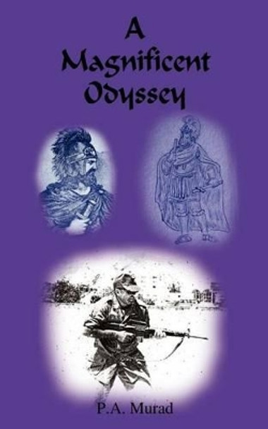 A Magnificent Odyssey P.A. Murad 9781414032634