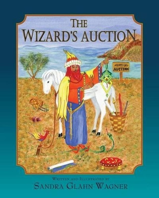 The Wizard's Auction by Sandra Glahn Wagner