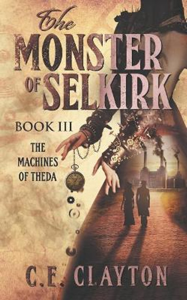 The Monster of Selkirk Book 3 by C E Clayton