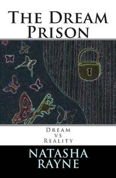 The Dream Prison Natasha Rayne 9781482057683