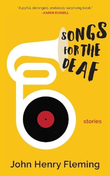 Songs for the Deaf: stories John Henry Fleming 9781941681657