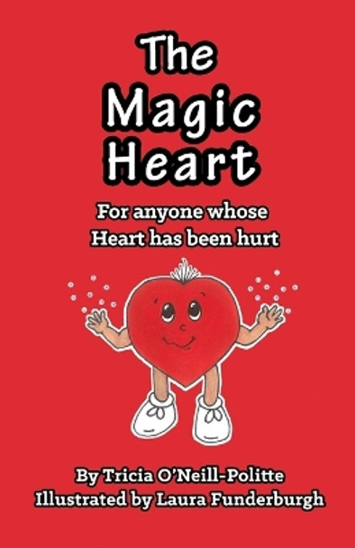 The Magic Heart Tricia O'Neill-Politte 9781621376019 The Magic Heart Tricia O'Neill-Politte 9781621376019