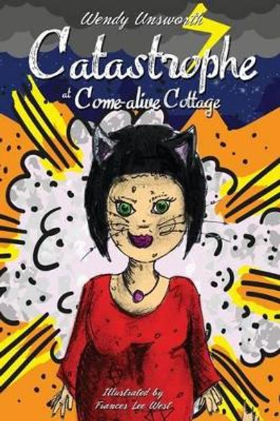 Catastrophe at Come-alive Cottage by Frances Lee West
