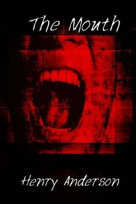 The Mouth by Henry Anderson
