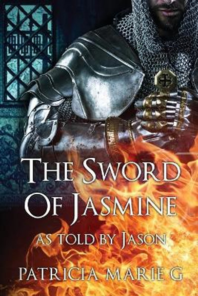 The Sword of Jasmine: as told by Jason Patricia Marie G 9781732139527