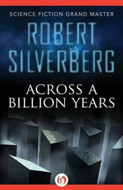 Across a Billion Years Robert Silverberg 9781480448490