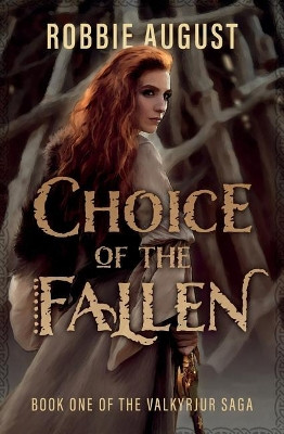 Choice of the Fallen by Robbie August