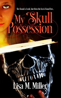 My Skull Possession by Dr Lisa Miller