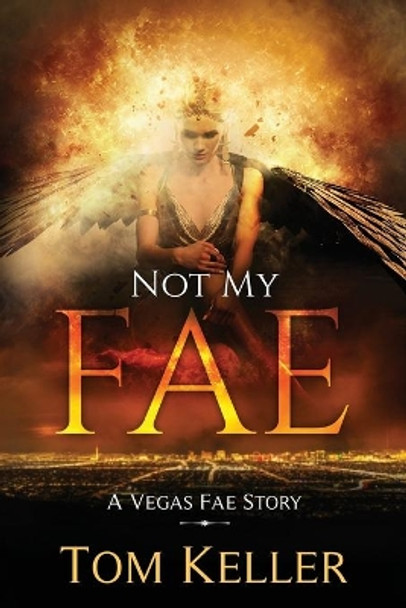 Not my Fae by Tom Keller Not my Fae by Tom Keller