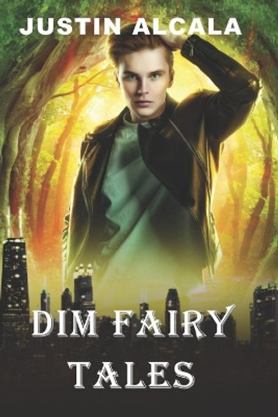 Dim Fairy Tales Justin Alcala 9781733444811